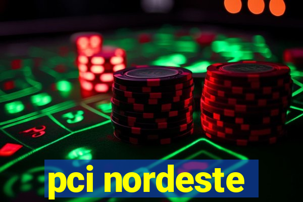 pci nordeste